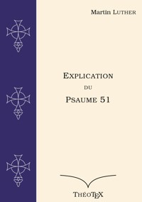 Explication du Psaume 51 - Martin Luther - ebook