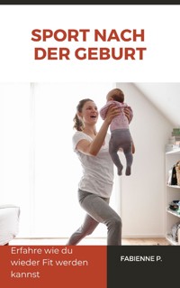 Sport nach der Geburt - Fabienne P. - ebook