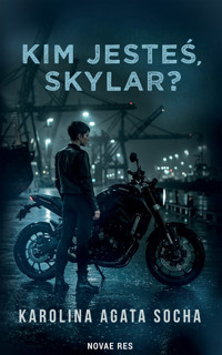 Kim jesteś, Skylar? - Karolina Agata Socha - ebook