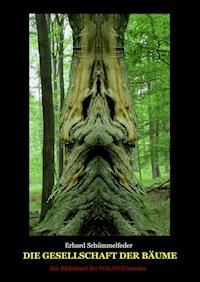 Die Gesellschaft der Bäume - Erhard Schümmelfeder - ebook