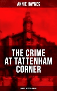 THE CRIME AT TATTENHAM CORNER (Murder Mystery Classic) - Annie Haynes - ebook