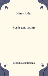 Myśl jak lider -  Harry Alder - ebook