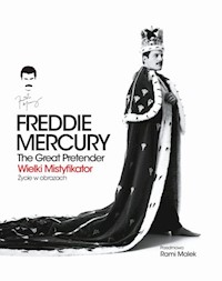Freddie Mercury The Great Pretender Wielki mistyfikator Życie w obrazach -  - książka
