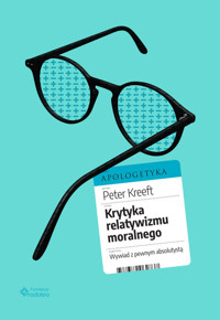 Krytyka relatywizmu moralnego - Peter Kreeft - książka