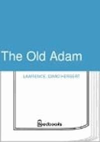 The Old Adam - David Herbert Lawrence - darmowy ebook