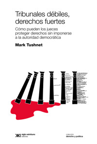 Tribunales débiles, derechos fuertes - Mark Tushnet - ebook