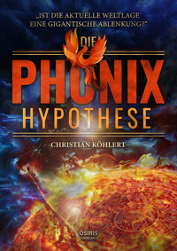 Die Phönix-Hypothese - Christian Köhlert - ebook