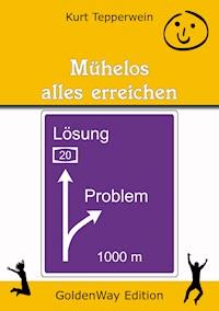 Mühelos alles erreichen - Kurt Tepperwein - ebook