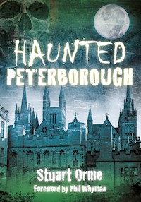 Haunted Peterborough - Stuart Orme - ebook