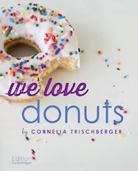 We Love Donuts - Cornelia Trischberger - ebook