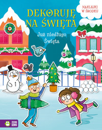 Dekoruję na Święta. Już niedługo Święta - Ewelina Protasewicz - książka