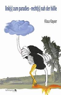 link(s) zum paradies - recht(s) nah der hölle - Klaus Kayser - ebook