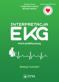Interpretacja EKG. Kurs podstawowy. Zeszyt ćwiczeń - Małgorzata Kurpesa, Bartosz Szafran - książka