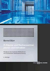IT-Räume und Rechenzentren planen und betreiben - Bernd Dürr - ebook