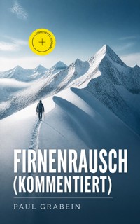 Firnenrausch (Kommentiert) - Paul Grabein - ebook