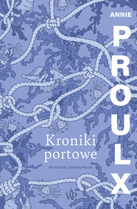 Kroniki portowe - Annie Proulx - ebook + audiobook + książka