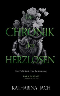 Die Chronik der Herzlosen - Katharina Jach - ebook