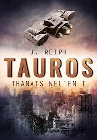Thanats Welten 1 - Tauros - J. Reiph - ebook
