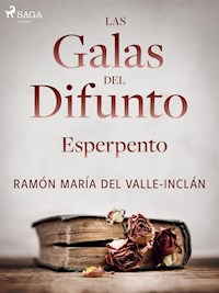 Las galas del difunto. Esperpento. - Ramón María del Valle-Inclán - ebook