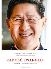 Radość Ewangeli. Rozmowy o odnowie Kościoła - kard. Luis Antonio Tagle, Lorenzo Fazzini, Gerolamo Fazzini - ebook