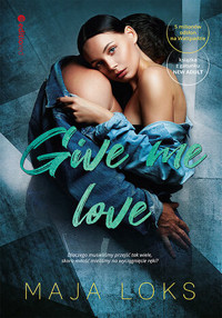 Give me love - Maja Loks - ebook + książka