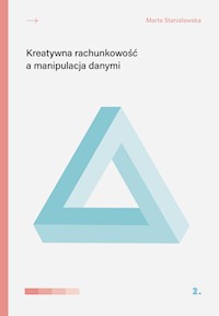 Kreatywna rachunkowość a manipulacja danymi - Stanisławska Marta - książka
