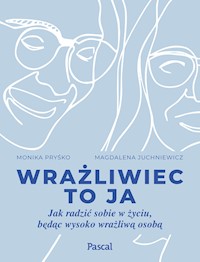 Wrażliwiec to ja - Monika Pryśko, Magdalena Juchniewicz - ebook