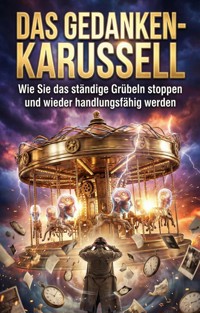 Das Gedanken-Karussell - Lena Kraft - ebook