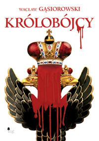Królobójcy - Wacław Gąsiorowski - ebook + książka