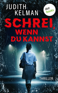 Schrei, wenn du kannst - Judith Kelman - ebook