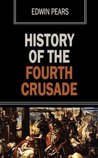 History of the Fourth Crusade - Edwin Pears - ebook