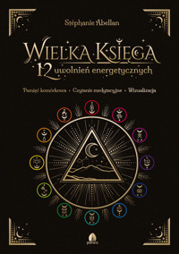 Wielka Księga 12 uwolnień energetycznych - Abellan Stéphanie - ebook + audiobook + książka