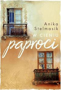 W cieniu paproci - Anika Stelmasik - ebook + książka