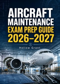 Aircraft Maintenance Exam Prep Guide2026–2027 - Hollow Grant - ebook