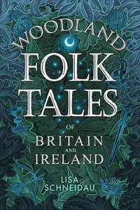 Woodland Folk Tales of Britain and Ireland - Lisa Schneidau - ebook