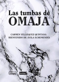 Las tumbas de Omaja - Carmen Velázquez Quintana - ebook