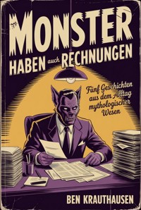 Monster haben auch Rechnungen - Ben Krauthausen - ebook