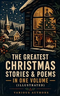 The Greatest Christmas Stories & Poems in One Volume (Illustrated) - Louisa May Alcott - ebook