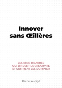 Innover sans Œillères - Rachel Audigé - ebook