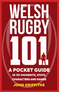 Welsh Rugby 101 - John Griffiths - ebook