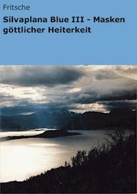 Silvaplana Blue III - Masken göttlicher Heiterkeit - Heide Fritsche - ebook