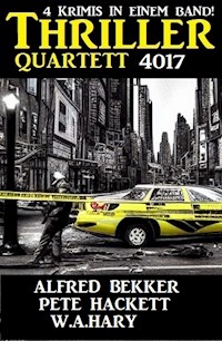 Thriller Quartett 4017  - 4 Krimis in einem Band - Alfred Bekker - ebook