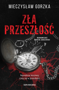 Zła przeszłość - Mieczysław Gorzka - ebook + audiobook + książka