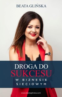 Droga do sukcesu w biznesie sieciowym - Beata Glińska - ebook + audiobook