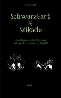 Schwarzbart und Mikado - Renier-Fréduman Mundil - ebook
