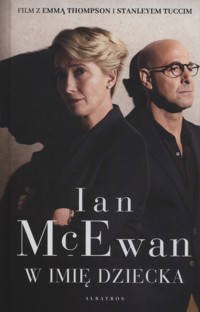 W imię dziecka - Ian McEwan - książka