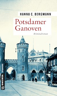Potsdamer Ganoven - Hanna C. Bergmann - ebook