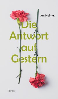 Die Antwort auf Gestern - Jan Holmes - ebook