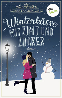 Winterküsse mit Zimt und Zucker - Roberta Gregorio - ebook