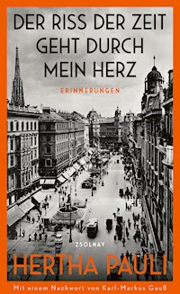 Der Riss der Zeit geht durch mein Herz - Hertha Pauli - ebook